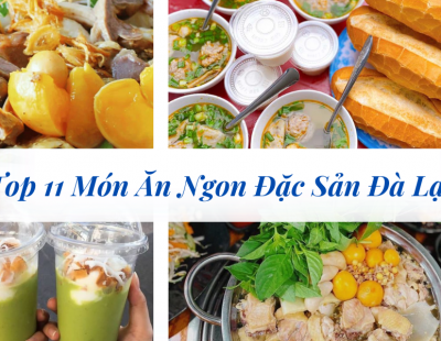 Top 11 Món Ăn Ngon Đà Lạt: Những Đặc Sản Mà Dân Yêu Du Lịch Không Thể Bỏ Lỡ 